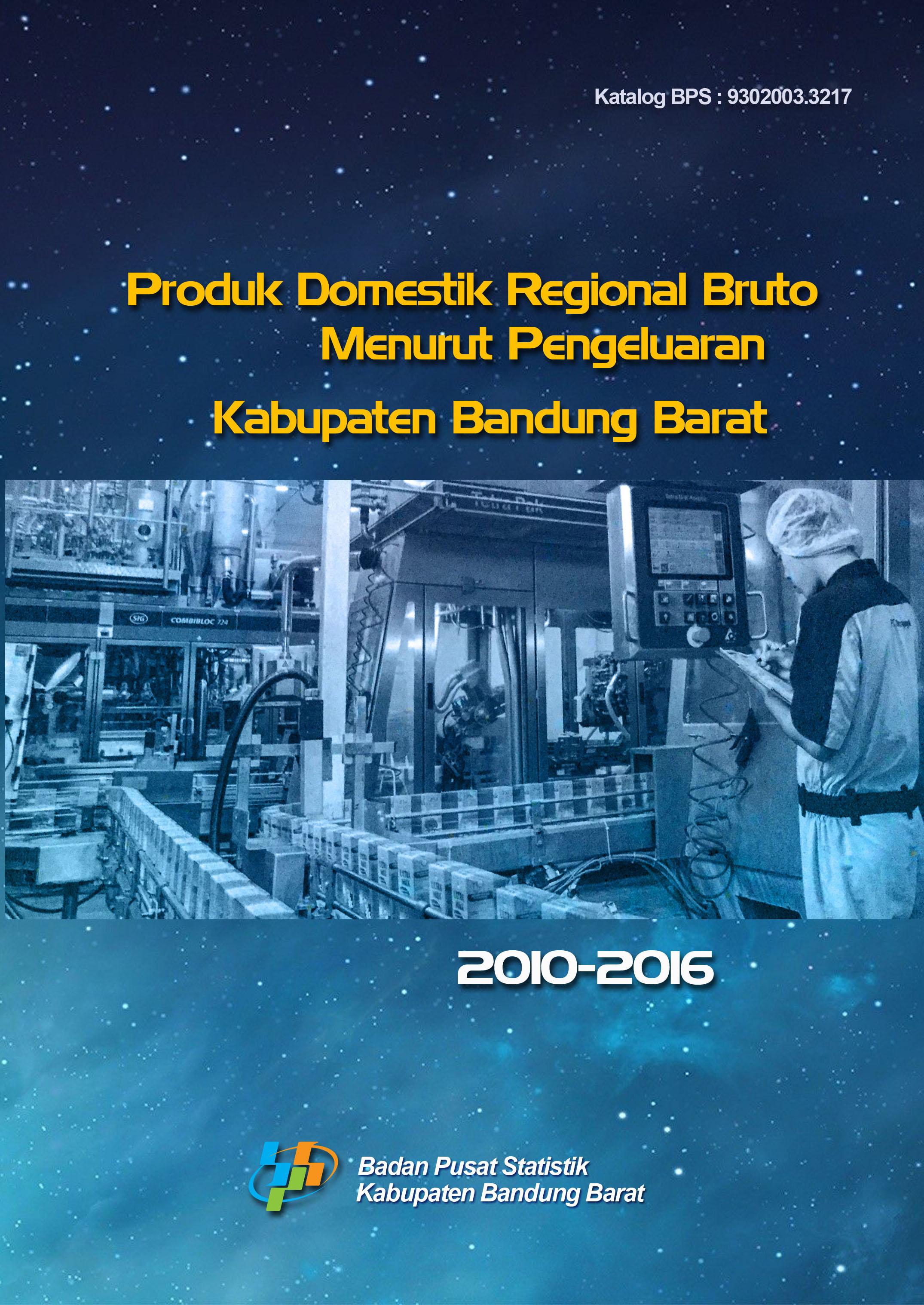 PDRB Kabupaten  Bandung Barat Menurut Pengeluaran  Tahun 2010-2016