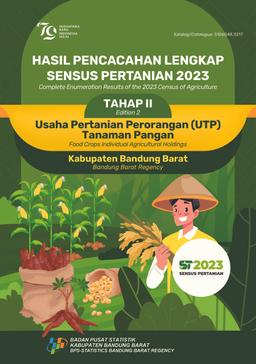 Complete Enumeration Result Of The 2023 Census Of Agriculture-Edition 2 Food Crops Individual Agricultural Holdings Bandung Barat Regency