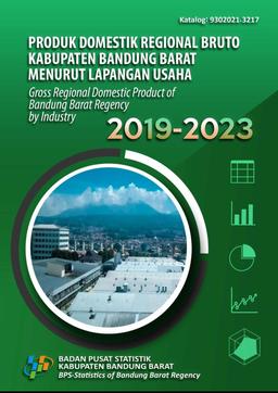 Produk Domestik Regional Bruto Kabupaten Bandung Barat Menurut Lapangan Usaha 2019-2023