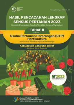 Hasil Pencacahan Lengkap Sensus Pertanian 2023-Tahap II Usaha Pertanian Perorangan (UTP) Hortikultura Kabupaten Bandung Barat