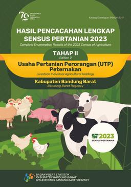 Complete Enumeration Result Of The 2023 Census Of Agriculture-Edition 2 Livestock Individual Agricultural Holdings Bandung Barat Regency